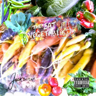 The Eat Vegetables Album by Jacksonic