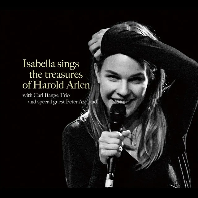 Isabella sings the treasures of Harold Arlen