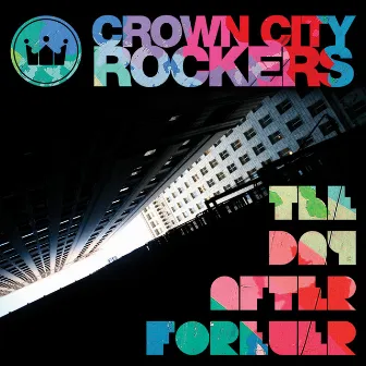 The Day After Forever by Crown City Rockers