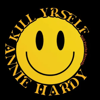 Kill Yrself by Annie Hardy