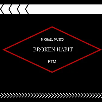 Broken Habit FTM by Michael Musco