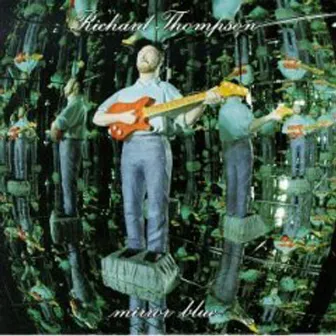 Mirror Blue by Richard Thompson