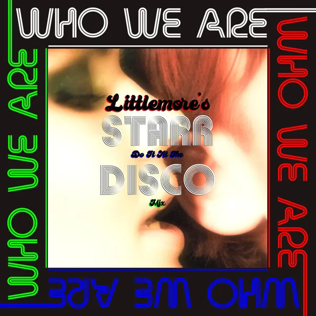 Who We Are - Littlemore's Do It At The Disco Mix