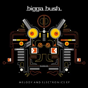 Melody & Electronics EP by Biggabush