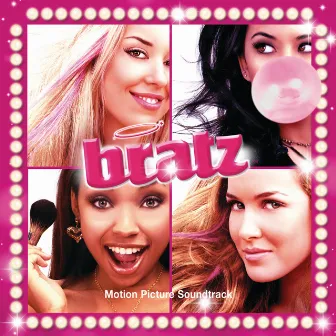 Bratz Motion Picture Sountrack by Bratz