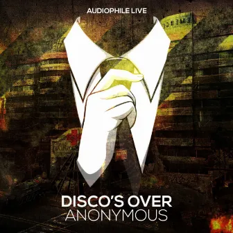 Anonymous by Disco's Over