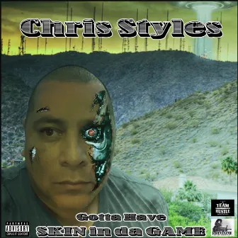 Gotta Have Skin In Da Game by Chris Frontline