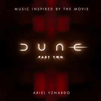 Dune Part Two (Unofficial Trailer Music) by Ariel Yznardo