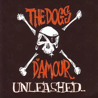 Unleashed by The Dogs D'Amour