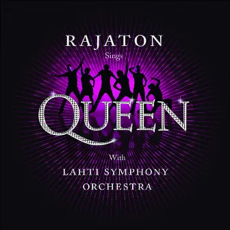 Sings Queen With Lahti Symphony Orchestra (with Lahti Symphony Orchestra) by Rajaton