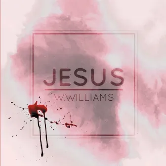 Jesus by W. Williams