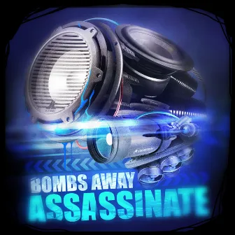 Assassinate by Bombs Away