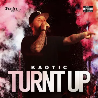 Turnt Up by Kaotic