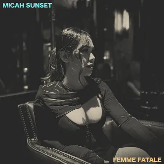 Femme Fatale by Micah Sunset