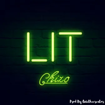 LIT by Chizo