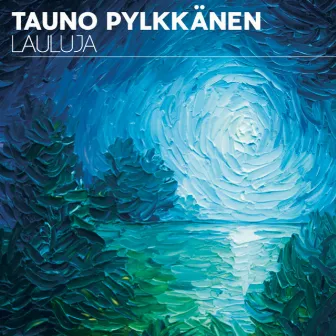 Tauno Pylkkänen / Lauluja by Tauno Pylkkänen