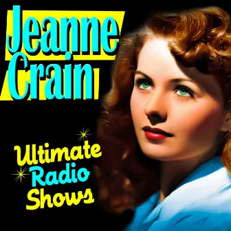 Ultimate Radio Shows by Jeanne Crain