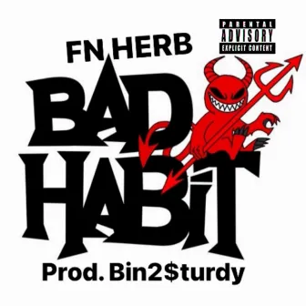 Bad Habit by FN Herb