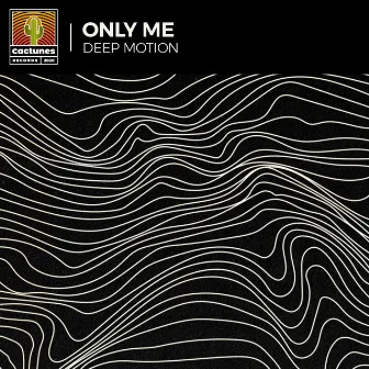 Only Me by Deep Motion