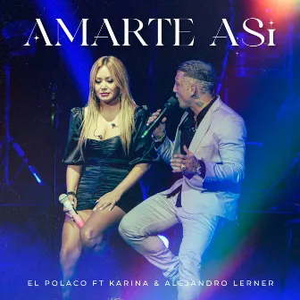 Amarte Así (En vivo) by Karina