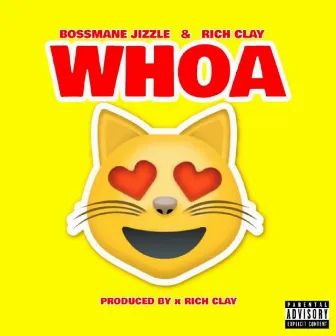 Whoa by Bossmane Jizzle