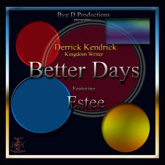 Better Days by Derrick Kendrick