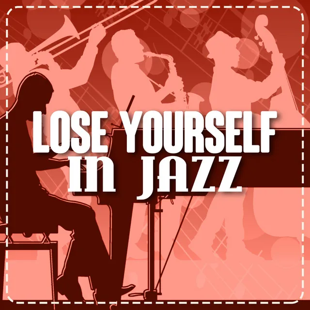 Lose Yourself in Jazz