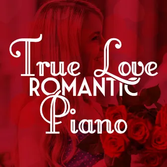 True Love Romantic Piano by Unknown Artist