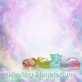 Healing Planetarium by Soulful Symphony