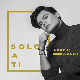 Solo a Ti by Andrei Hadler