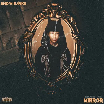 Man in the Mirror by Snow Banks