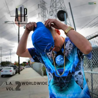 L.A. To Worldwide, Vol. 2 by A.P. Anthony Ponce