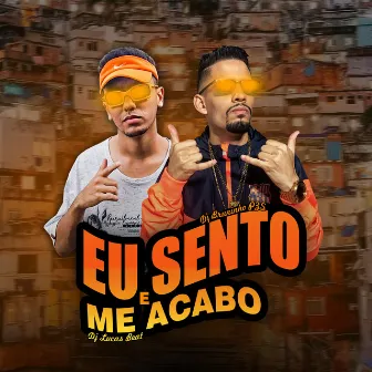 Eu Sento e Me Acabo by MC Fadinha