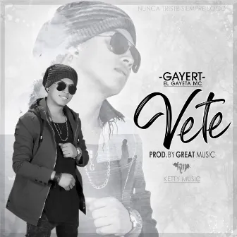 Vete by Gayeta Mc