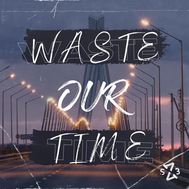 Waste Our Time