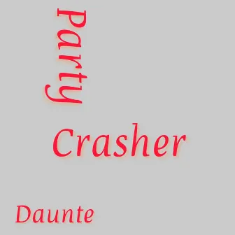 Party Crasher by Daunte