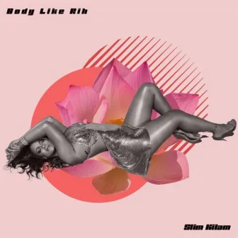 Body Like Rih by Slim Kilam