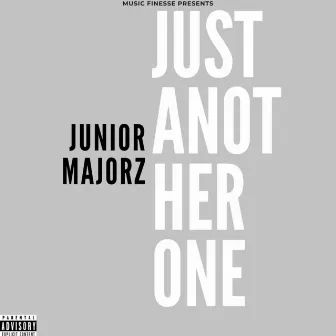 Just Another One by Junior Majorz