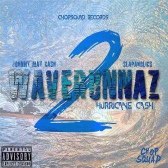 Waverunnaz 2: Hurricane Cash by Slapaholics