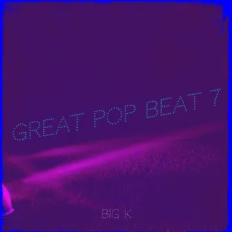 Great Pop Beat 7 by Big K