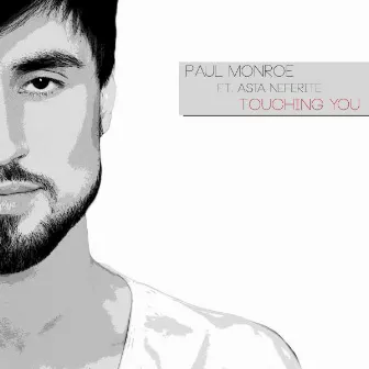 Touching You (feat. Asta Neferite) by Paul Monroe