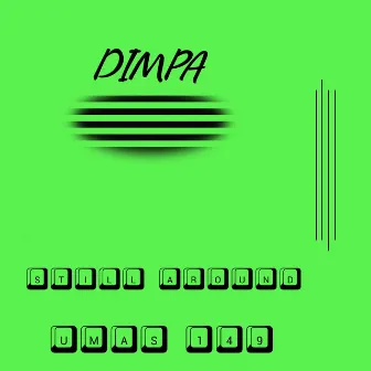 Still Around by Dimpa