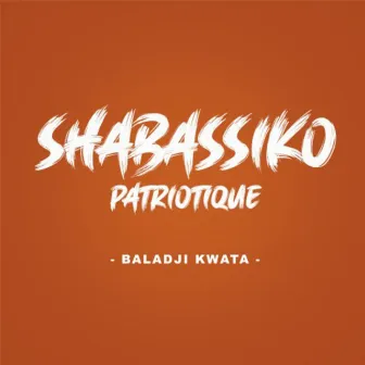 Shabassiko patriotique by Baladji Kwata