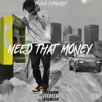 Need That Money by Yung Romello