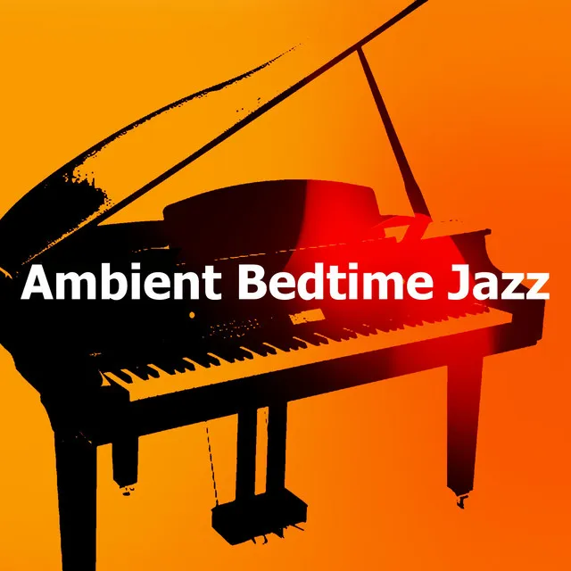 Ambient Bedtime Jazz