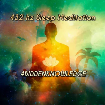 432 Hz Sleep Meditation by 4biddenknowledge