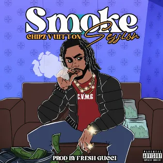 Smoke Session by Chipz Vuitton