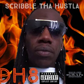 Dh8 All Gas,no Brake by Scribble Tha Hustla