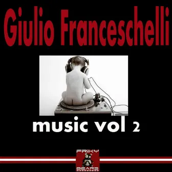 Giulio Franceschelli Music, Vol. 2 by Giulio Franceschelli