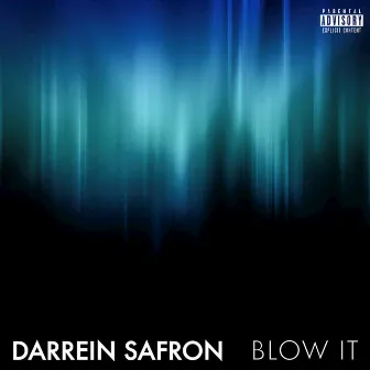 Blow It by Darrein Safron